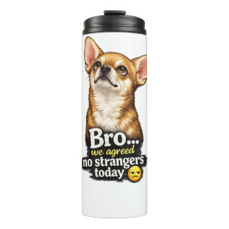 Lustiger Chihuahua Bro Wir hatten uns darauf geein Thermosbecher