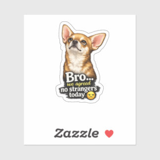 Lustiger Chihuahua Bro Wir hatten uns geeinigt, ke Aufkleber