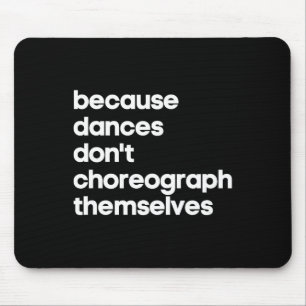 Lustiger Choreograf Tanzlehrer Cool Einzigartiges Mousepad