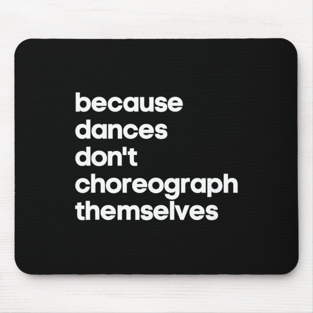 Lustiger Choreograf Tanzlehrer Cool Einzigartiges  Mousepad (Vorne)