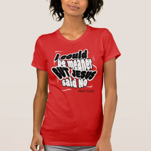 Lustiger Christ ich KÖNNTE GEMEINER SEIN ABER JESU T-Shirt