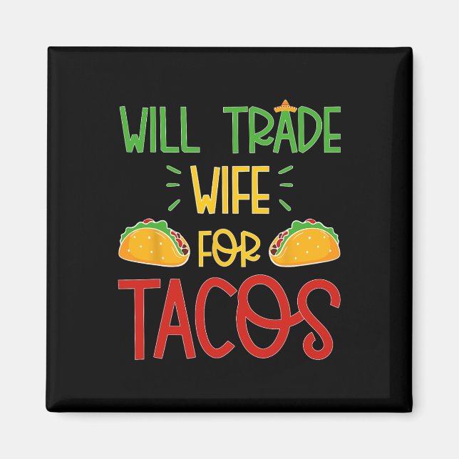 Lustiger Cinco De Mayo Wird Frau Für Tacos Tausche Magnet (Vorne)