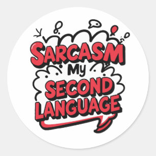 Lustiger Comic-Sarkasmus Meine zweite Sprache Runder Aufkleber