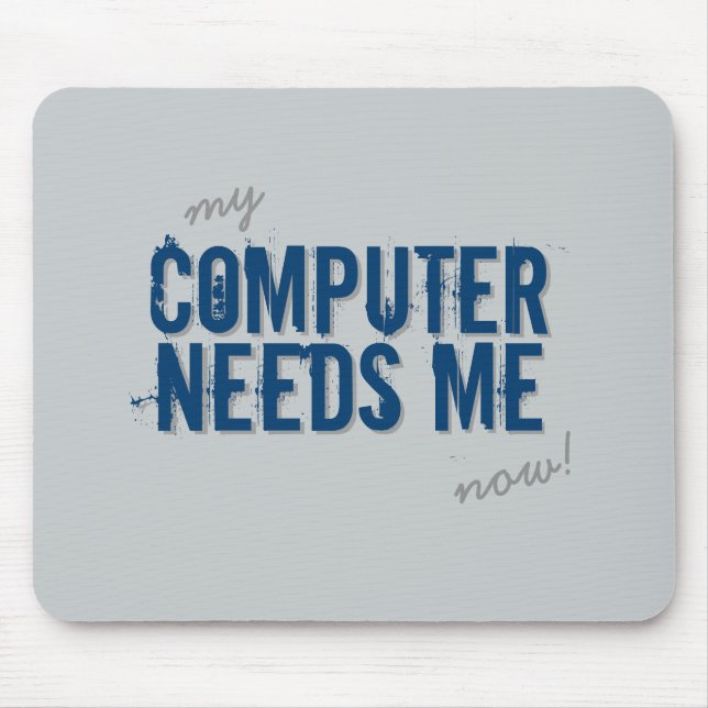 Lustiger COMPUTER BENÖTIGT MICH blau Mousepad (Vorne)