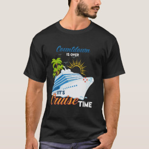 Lustiger Countdown Ist Vorbei Es Ist Kreuzfahrtzei T-Shirt
