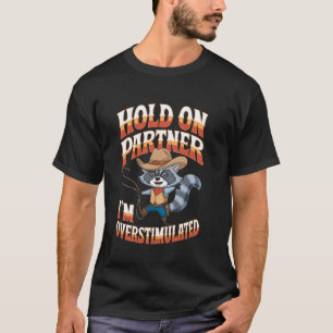 Lustiger Cowboy-Waschbär überstimuliertes Meme T-Shirt