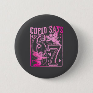Lustiger Cud sagt Six Seven Valentinstag 67 Meme M Button