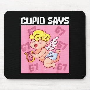 Lustiger Cupid sagt 67 Sechs Sieben Valentinstag 6 Mousepad