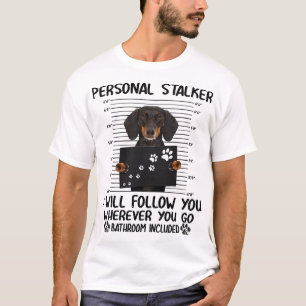 Lustiger Dackel-Witz: Persönlicher Stalker T-Shirt