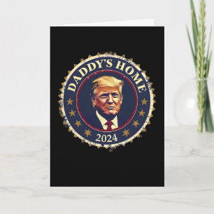 Lustiger Daddy ist zu Hause 2024 Trump Wir haben g Karte