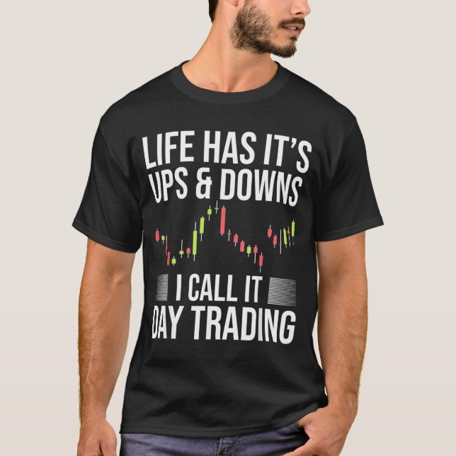 Lustiger Day-Trader Börsenhandelsspruch T-Shirt (Vorderseite)