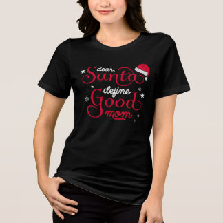 Lustiger Dear Santa Guter Mama Weihnachten Tri-Blend Shirt