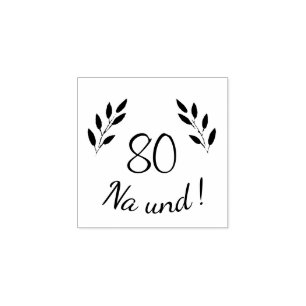 Lustiger Deutscher 80 Na und 80. Geburtstag Gummistempel