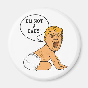 Lustiger Donald Trump bin ich nicht ein Baby! Magnet