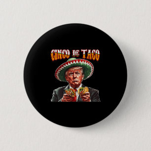 Lustiger Donald Trump Cinco De Mayo - Lustiger Tru Button