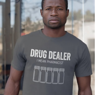 Lustiger Drogenhändler - Ich meine Apotheker T-Shirt