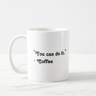 Lustiger Du schaffst es Kaffee Kaffeetasse