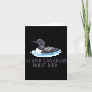 Lustiger dummer kanadischer Wolf Vogel Loons Karte