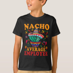 Lustiger Durchschnittlicher Mitarbeiter Nacho Durc T-Shirt