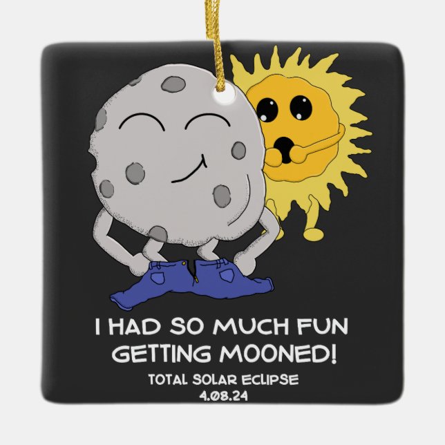 Lustiger Eclipse 2024 Getting Mooned Joke Keramikornament (Vorderseite)