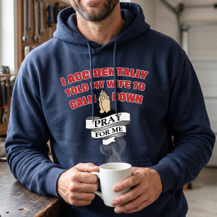 Lustiger Ehemann-Spruch - Bete Für Mich Hoodie