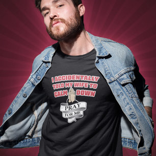 Lustiger Ehemann-Zitat - Bete für mich T-Shirt