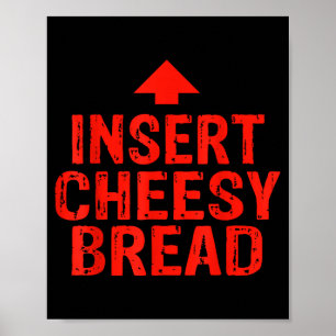 Lustiger Einsatz Cheesy Bread Meme Foodie Männer F Poster