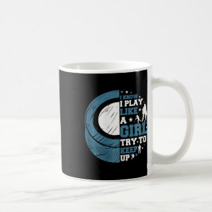 Lustiger Eishockey Ich weiß ich spiele wie ein Mäd Kaffeetasse