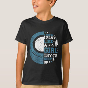 Lustiger Eishockey Ich weiß ich spiele wie ein Mäd T-Shirt