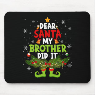 Lustiger Elf Lieber Santa Mein Bruder Hat Es Getan Mousepad