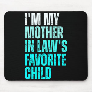 Lustiger Eltern-Männer Frauen Ich bin der Liebling Mousepad