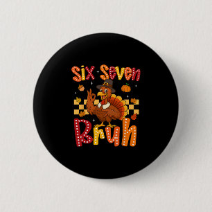 Lustiger Erntedank-Truthahn Six Seven Bruh Meme Ju Button