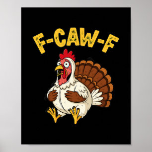 Lustiger Erntedankfest Huhn Truthahn Humor F-caw-f Poster