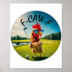Lustiger erwachsener F-caw-f Golf Hahn Vogel Humor Poster