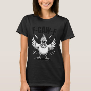 Lustiger F-Caw-F Hahn Huhn Wortwitz Meme, Viraler  T-Shirt