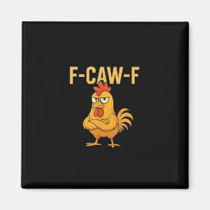 Lustiger F-Caw-F-Huhn F-Caw-F-Huhn Hahn Meme Magnet