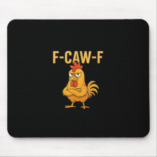 Lustiger F-Caw-F-Huhn F-Caw-F-Huhn Hahn Meme Mousepad