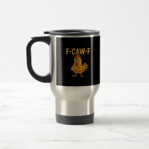 Lustiger F-Caw-F-Huhn F-Caw-F-Huhn Hahn Meme Reisebecher