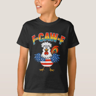 Lustiger F Caw F Hühner Humor T-Shirt