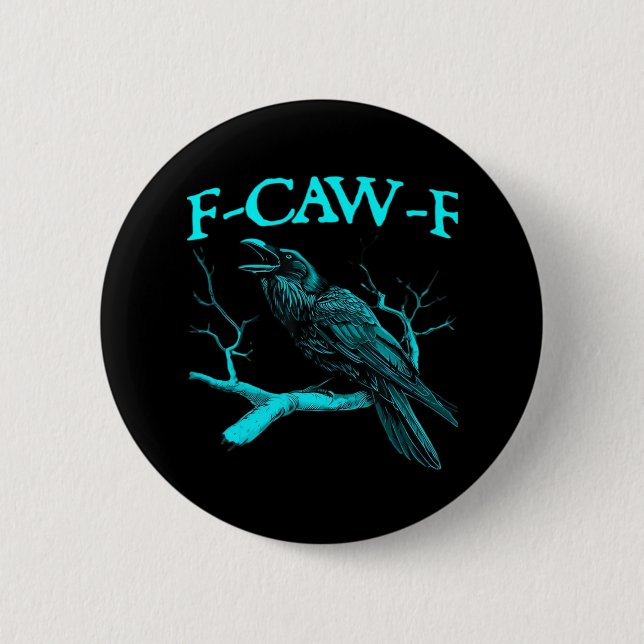 Lustiger F-Caw-F Humor Krähe Gothic Button (Vorderseite)