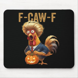Lustiger F-caw-f Humor Trump Zitat Hahn Meme Mousepad