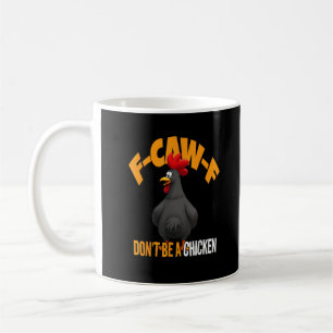 Lustiger F-Caw-F Kein Huhn F-Caw-F Hahn Kaffeetasse