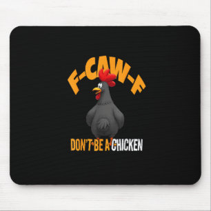Lustiger F-Caw-F Kein Huhn F-Caw-F Hahn Mousepad