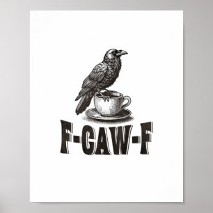 Lustiger F-Caw-F Krähenkaffee Erwachsenen Humor Poster