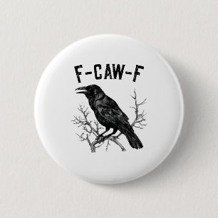 Lustiger F-Caw-F Krähenvogel Rabe Männer Frauen Button