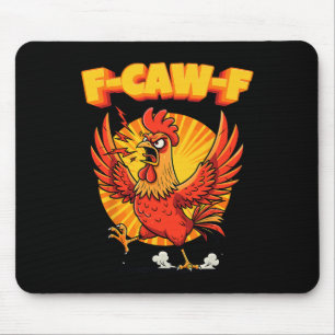Lustiger F-caw-f wütender Hahn F Off  Mousepad