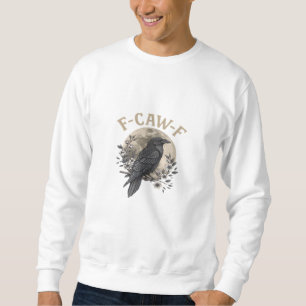 Lustiger F-Krähen-F-Rabe-Vogel-Spruch-Grafikstil Sweatshirt