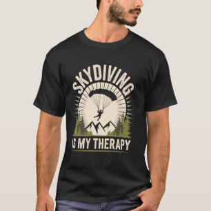Lustiger Fallschirmsprung ist meine Therapie Skydi T-Shirt