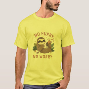 Lustiger Faultier „Keine Eile, Keine Sorge“ Süßes T-Shirt