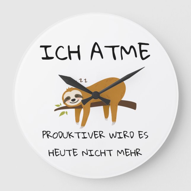 Lustiger Faultier Spruch Geschenk Uhr (Vorderseite)
